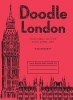 Doodle London - Doodle a Day in One of the Greatest Cities in the World (Paperback) - Robert Merrett Photo