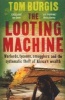 The Looting Machine - Warlords, Tycoons, Smugglers and the Systematic Theft of Africa's Wealth (Paperback) - Tom Burgis Photo