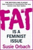 Fat is A Feminist Issue (Paperback) - Susie Orbach Photo