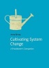 Cultivating System Change - A Practitioner's Companion (Paperback) - Anna Birney Photo