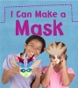 I Can Make a Mask (Paperback) - Joanna Issa Photo