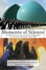 Moments of Silence - Authenticity in the Cultural Expressions of the Iran-Iraq War, 1980-1988 (Paperback) - Arta Khakpour Photo