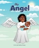 My Angel (Paperback) - MS Shakiyla Crump Photo