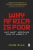 Why Africa is Poor - And What Africans Can Do About It? (Paperback, 2nd edition) - Greg Mills Photo