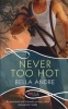 Never Too Hot: A Rouge Suspense Novel (Paperback) - Bella Andre Photo