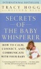 Secrets Of The Baby Whisperer - How To Calm, Connect And Communicate With Your Baby (Paperback, Ballantine Books mass market ed) - Tracy Hogg Photo