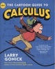 The Cartoon Guide to Calculus (Paperback, New) - Larry Gonick Photo