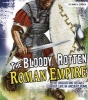 The Bloody, Rotten Roman Empire (Hardcover) - James A Corrick Photo