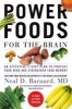 Power Foods for the Brain - An Effective 3-Step Plan to Protect Your Mind and Strengthen Your Memory (Hardcover, New) - Neal D Barnard Photo