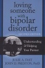 Loving Someone with Bipolar Disorder, Second Edition - Understanding and Helping Your Partner (Paperback, 2nd) - John D Preston Photo