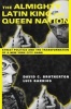 The Almighty Latin King and Queen Nation - Street Politics and the Transformation of a New York City Gang (Paperback) - David C Brotherton Photo