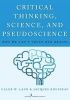 Critical Thinking, Science, and Pseudoscience - Why We Can't Trust Our Brains (Paperback) - Caleb W Lack Photo