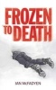 Frozen to Death (Paperback) - Ian McFadyen Photo