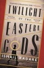 Twilight of the Eastern Gods (Paperback, Main) - Ismail Kadare Photo