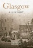 Glasgow a History (Paperback) - Michael Meighan Photo