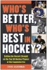 Who's Better, Who's Best in Hockey? - Setting the Record Straight on the Top 50 Hockey Players of the Expansion Era (Paperback) - Steve Silverman Photo