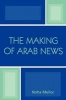 The Making of Arab News (Paperback) - Noha Mellor Photo