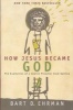 How Jesus Became God (Paperback) - Bart D Ehrman Photo