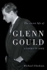 The Secret Life of Glenn Gould (Hardcover) - Michael Clarkson Photo