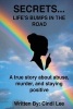 Secrets...Life's Bumps in the Road - A True Story of Abuse, Murder, and Staying Positive (Paperback) - Cindi Lee Photo