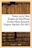 Notice Sur La Mere Eugene de Saint-Pierre (Louise-Marie-Suzanne-Virginie Machet) (French, Paperback) - Sans Auteur Photo