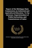 Report of the Michigan State Commission on Industrial and Agricultural Education. to the Governor, Superintendent of Public Instruction, and Commissioner of Labor (Paperback) - Michigan Commission on Industrial and a Photo