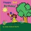 Happy Third Birthday! (Girl Version) (Paperback) - Sally Helmick North Photo