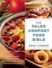 The Paleo Comfort Food Bible - More Than 100 Grain-Free, Dairy-Free Recipes for Your Favorite Foods (Paperback) - Anna Conrad Photo