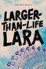 Larger-Than-Life Lara (Hardcover) - Dandi Daley Mackall Photo