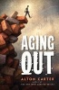 Aging Out -- A True Story (Paperback) - Alton Carter Photo