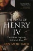 The Fears of Henry IV - The Life of England's Self-Made King (Paperback) - Ian Mortimer Photo