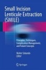 Small Incision Lenticule Extraction (Smile) 2015 - Principles, Techniques, Complication Management, and Future Concepts (Mixed media product) - Walter Sekundo Photo