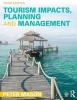 Tourism Impacts, Planning and Management (Paperback, 3rd Revised edition) - Peter Mason Photo