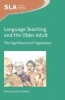 Language Teaching and the Older Adult - The Significance of Experience (Hardcover) - Danya Ramirez Gomez Photo