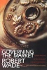 Governing the Market - Economic Theory and the Role of Government in East Asian Industrialization (Paperback, With a New introduction by the author) - Robert Wade Photo