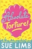 Absolute Torture! - A Jess Jordon Story (Paperback) - Sue Limb Photo