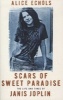 Scars of Sweet Paradise - The Life and Times of Janis Joplin (Paperback, New edition) - Alice Echols Photo