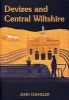 Devizes and Central Wiltshire (Paperback) - John Chandler Photo