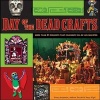 Day of the Dead Crafts - More Than 24 Projects That Celebrate Dia De Los Muertos (Paperback) - Kerry Arquette Photo