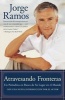 Atravesando Fronteras - Un Periodista en Busca de su Lugar en el Mundo (Spanish, Paperback) - Jorge Ramos Photo