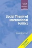 Social Theory of International Politics (Paperback) - Alexander Wendt Photo