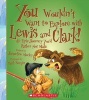 You Wouldn't Want to Explore with Lewis and Clark (Paperback) - Jacqueline Morley Photo