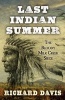 Last Indian Summer - The Bloody Milk Creek Siege (Hardcover) - Richard Davis Photo