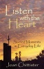 Listen with the Heart - Sacred Moments in Everyday Life (Paperback) - Sister Joan Chittister Photo