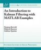 An Introduction to Kalman Filtering with MATLAB Examples (Paperback) - Narayan Kovvali Photo