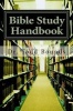 Bible Study Handbook - Tools for Beginners (Paperback) - Dr Todd Bounds Photo