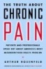 The Truth About Chronic Pain - Patients and Professionals on How to Face it, Understand it, Overcome it (Paperback, New Ed) - Arthur Rosenfeld Photo