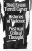 Histories of Violence - Post-War Critical Thought (Hardcover) - Terrell Carver Photo