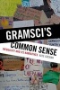 Gramsci's Common Sense - Inequality and its Narratives (Paperback) - Kate Crehan Photo