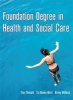 Foundation Degree in Health and Social Care (Paperback) - Tina Tilmouth Photo